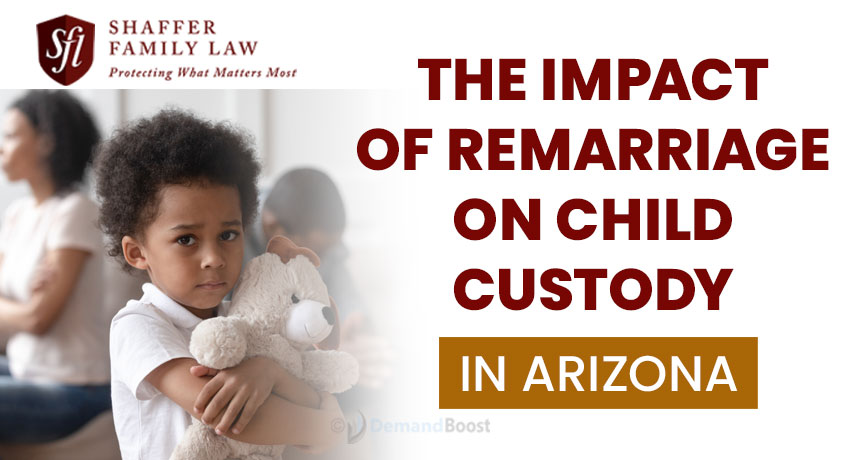 The Impact of Remarriage on Child Custody in Arizona