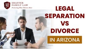 Legal Separation vs Divorce in Arizona