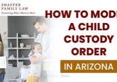 How to modify a child custody order in Arizona