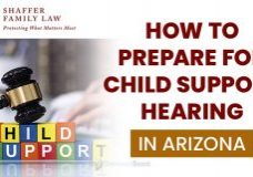 How to Prepare for Child Support Hearing in Arizona