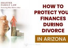 How to Protect Your Finances During Divorce in Arizona