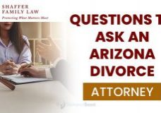 Questions to Ask a Divorce Attorney in Arizona During Your First Consultation